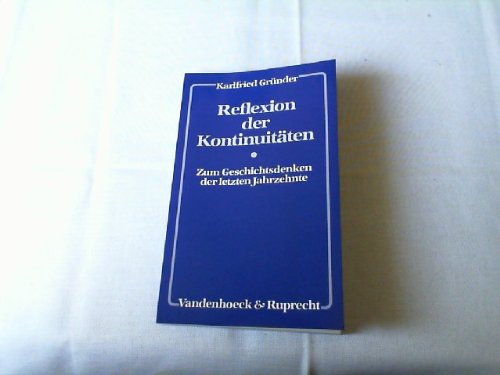 Reflexion der Kontinuitäten: Zum Geschichtsdenken der letzten Jahrzehnte. Kontinuitäten Books