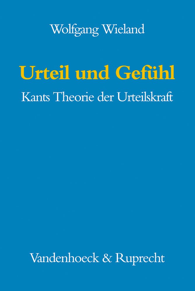 Urteil und Gefühl. Kants Theorie der Urteilskraft: Kants Theorie der Urteilskraft. Studienausgabe Philosophy