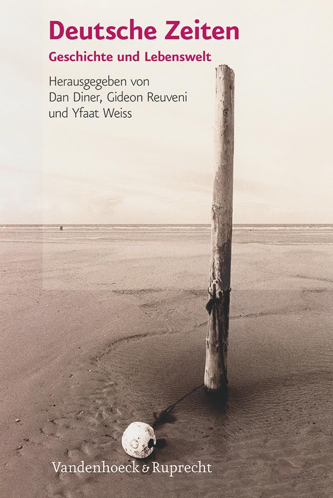 Deutsche Zeiten: Geschichte und Lebenswelt. Festschrift zur Emeritierung von Moshe Zimmermann Social Sciences