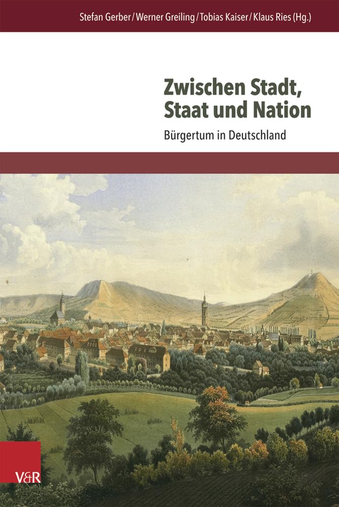 Zwischen Stadt, Staat und Nation: Bürgertum in Deutschland Social Sciences