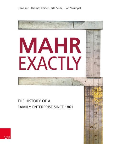 Mahr Exactly: The History of a Family Enterprise Since 1861 Business, Finance & Career