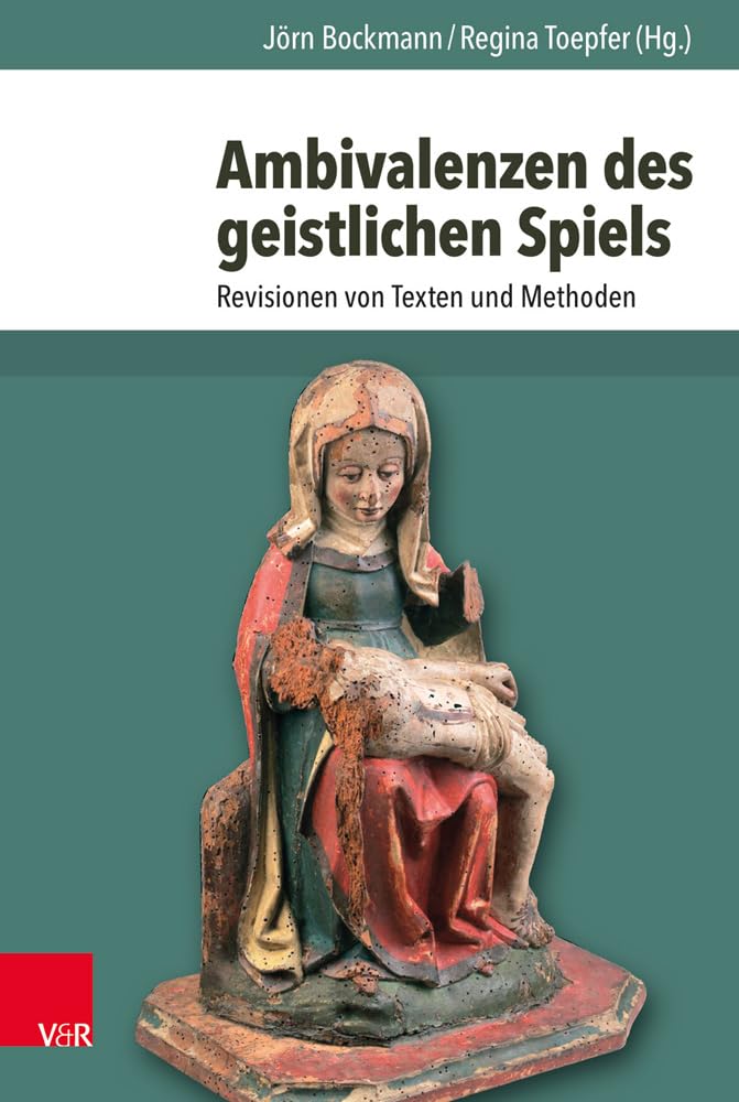 Ambivalenzen des geistlichen Spiels: Revisionen von Texten und Methoden (Historische Semantik, Band 29) Contemporary literature