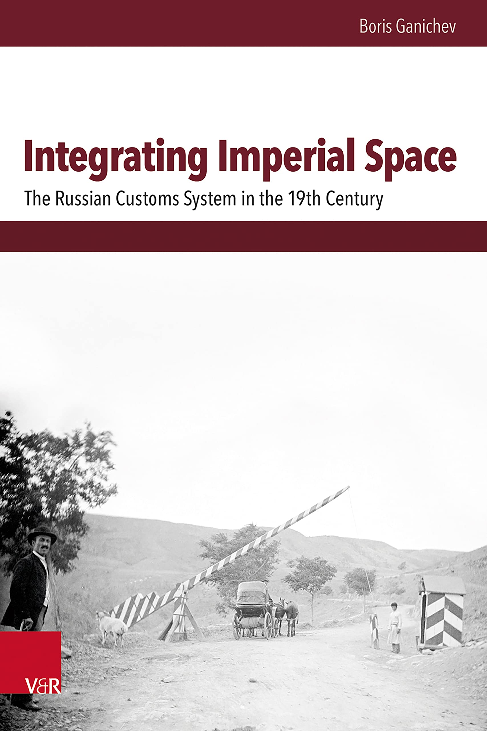 Integrating Imperial Space: The Russian Customs System in the 19th Century (Schnittstellen: Studien zum östlichen und südöstlichen Europa) Business, Finance & Career