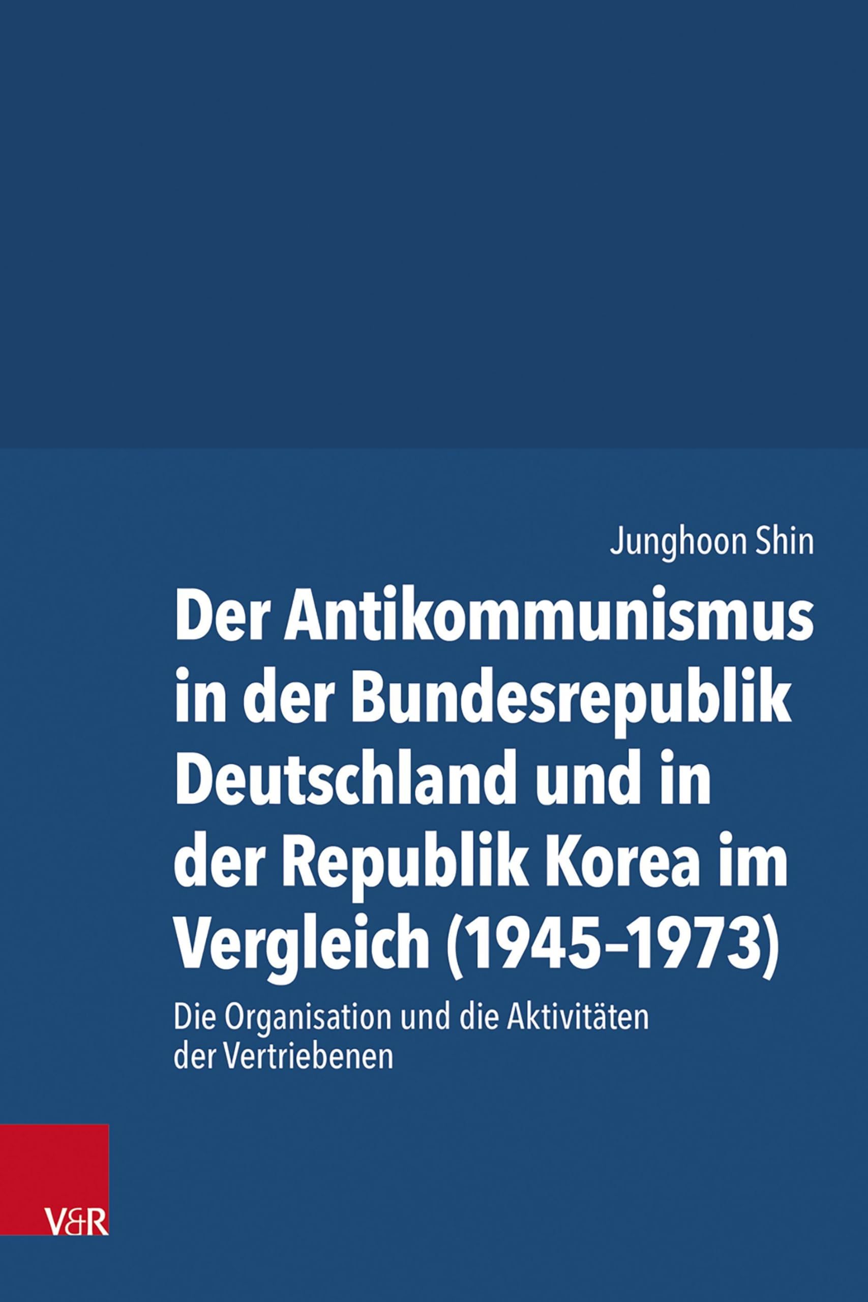 Der Antikommunismus in der Bundesrepublik Deutschland und in der Republik Korea im Vergleich (1945-1973) German history