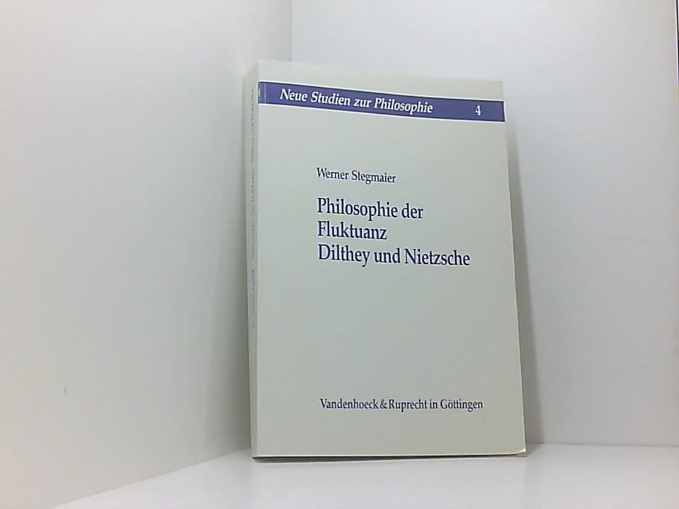 Philosophie der Fluktuanz: Dilthey und Nietzsche (Neue Studien zur Philosophie) Philosophy