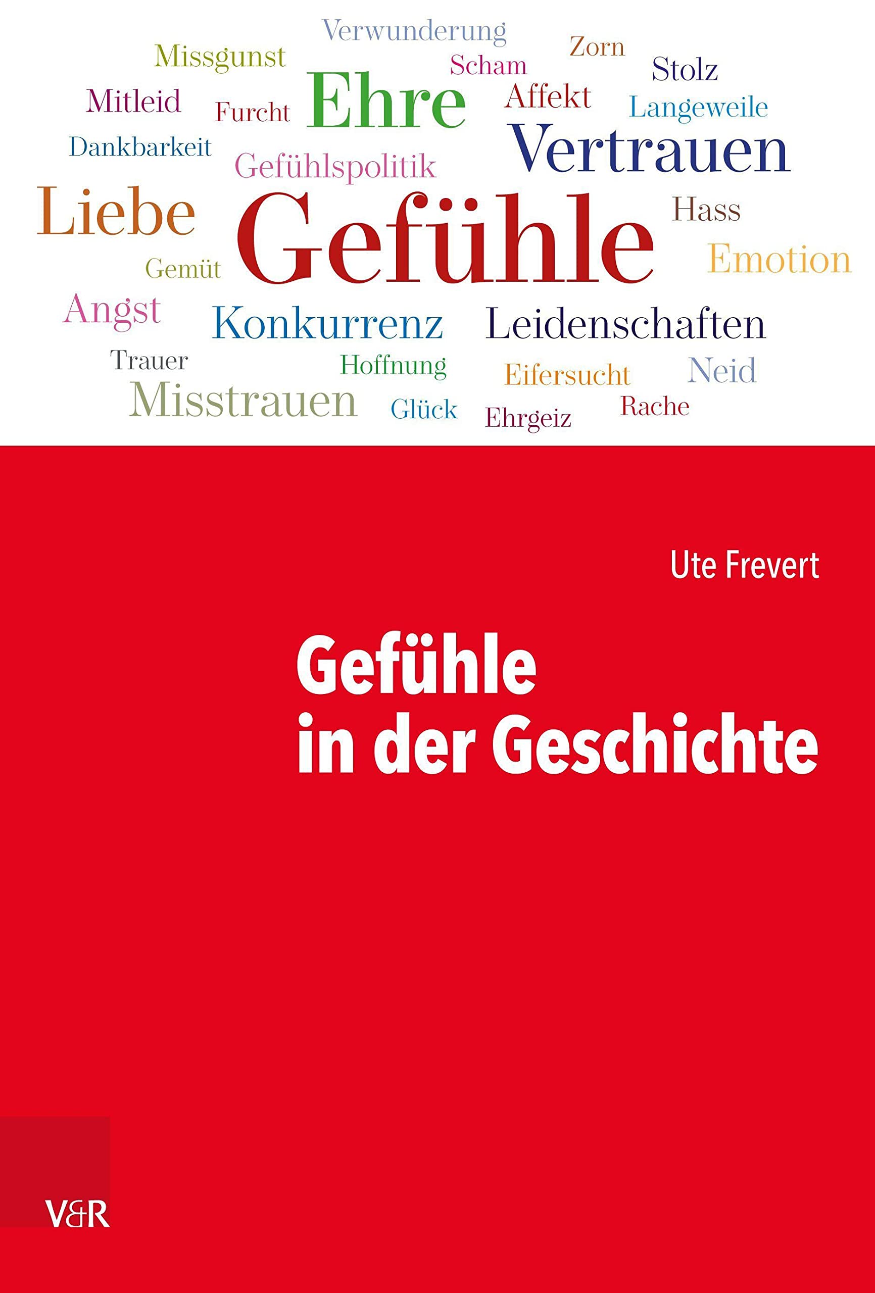 Gefühle in der Geschichte (Kritische Studien zur Geschichtswissenschaft) German history