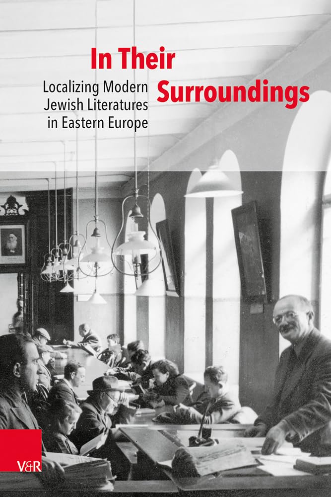 In Their Surroundings: Localizing Modern Jewish Literatures in Eastern Europe Social Sciences