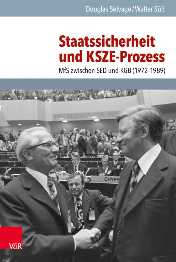 Staatssicherheit und KSZE-Prozess: MfS zwischen SED und KGB (1972-1989) (Analysen und Dokumente der BStU: Wissenschaftliche Reihe der ... Demokratischen Republik (BStU), Band 54) German history