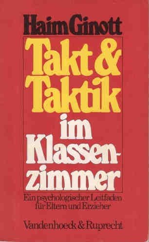 Takt und Taktik im Klassenzimmer. Ein psychologischer Leitfaden für Eltern und Erzieher Psychology