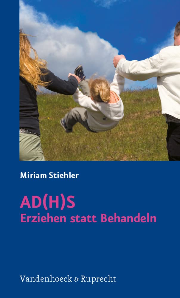 AD(H)S – Erziehen statt Behandeln Politics & History