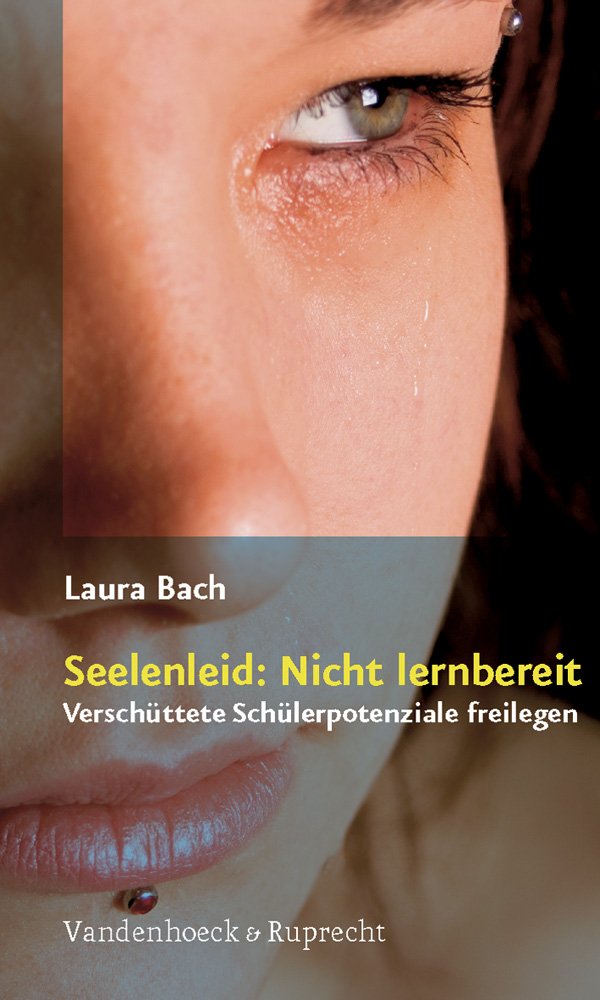 Seelenleid: Nicht lernbereit: Verschüttete Schülerpotenziale freilegen Politics & History