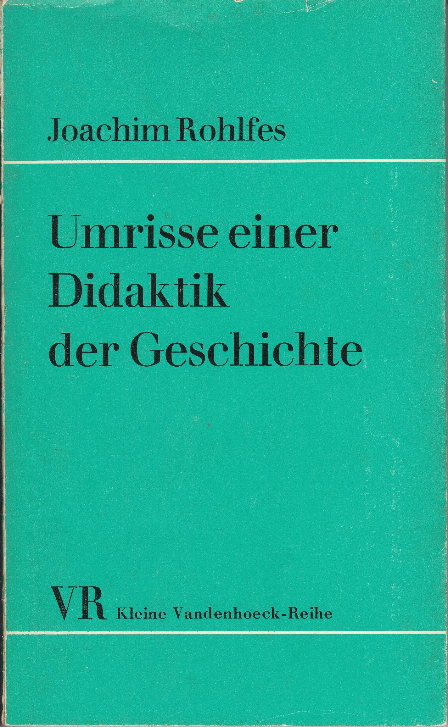 Umrisse einer Didaktik der Geschichte Education & Training