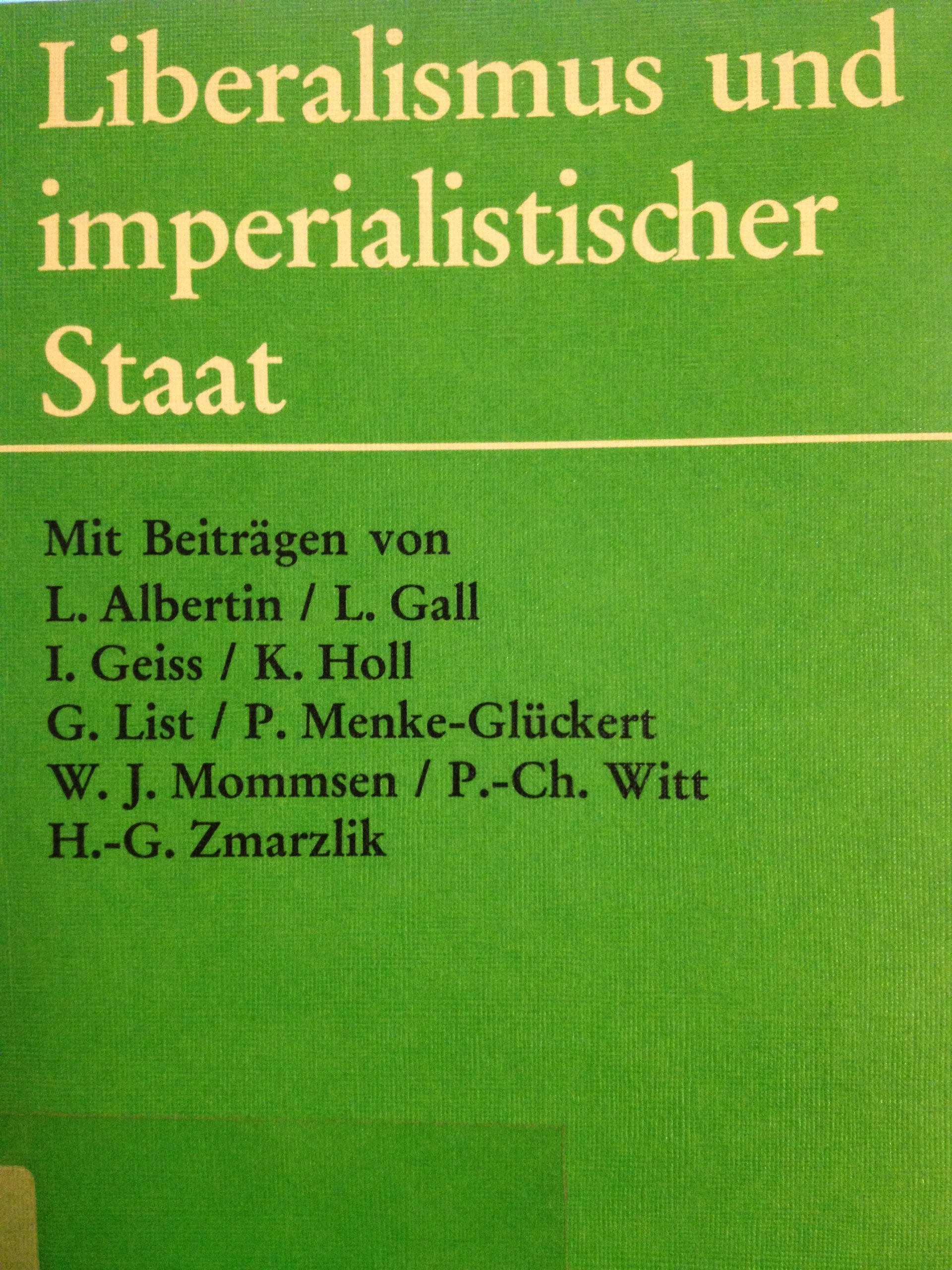 Liberalismus und imperialistischer Staat: Der Imperialismus als Problem liberaler Parteien in Deutschland 1890-1914 Books
