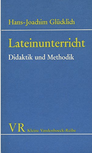 Lateinunterricht: Didaktik und Methodik (Kleine Vandenhoeck-Reihe) Education & Training
