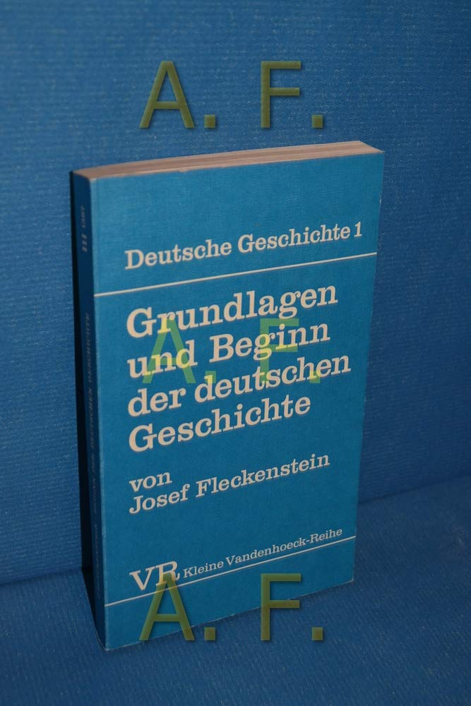 Deutsche Geschichte. Taschenbuchausgabe / Grundlagen und Beginn der deutschen Geschichte Politics & History
