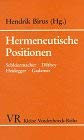 Hermeneutische Positionen: Schleiermacher, Dilthey, Heidegger, Gadamer Philosophy
