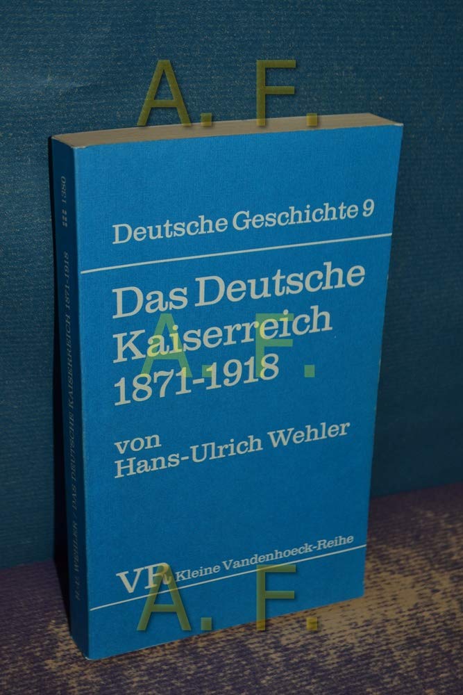 Deutsche Geschichte. Taschenbuchausgabe / Das Deutsche Kaiserreich 1871-1918 (Kleine Vandenhoeck-Reihe) Politics & History