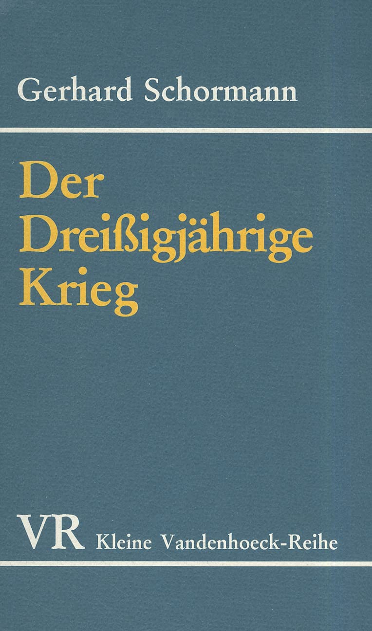 Der Dreißigjährige Krieg (Kleine Vandenhoeck-Reihe, 1506, Band 1506) Politics & History