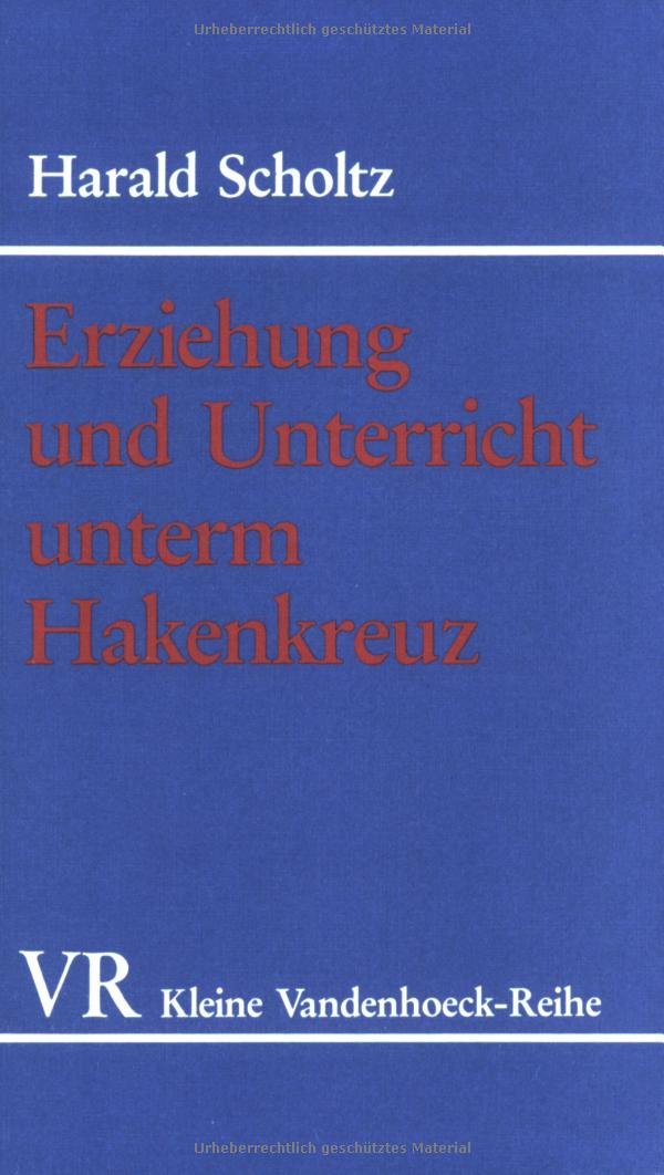 Erziehung und Unterricht unterm Hakenkreuz (Kleine Vandenhoeck-Reihe) Education & Training