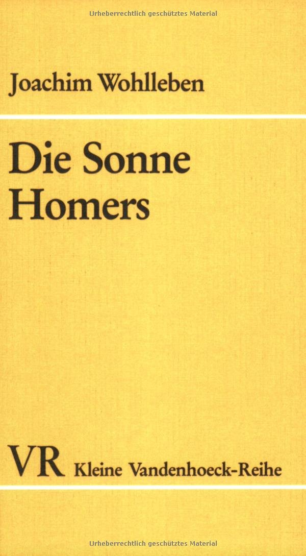Die Sonne Homers: Zehn Kapitel deutscher Homer-Begeisterung; von Winckelmann bis Schliemann German history