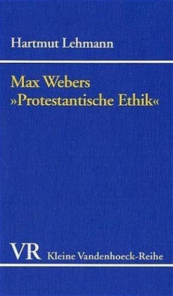 Max Webers »Protestantische Ethik«: Beiträge aus der Sicht eines Historikers. Protestantische Ethik Science