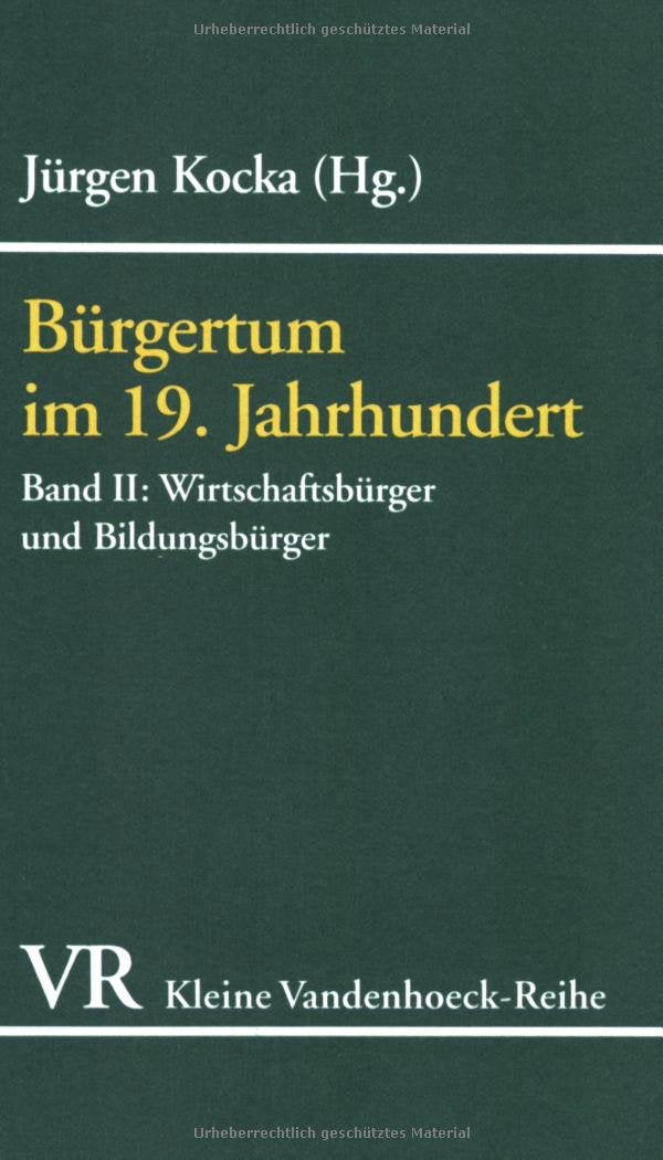 Bürgertum, Band 2: Band 2: Wirtschaftsbürger und Bildungsbürger (Lutherjahrbuch, 1574, Band 2) Business, Finance & Career