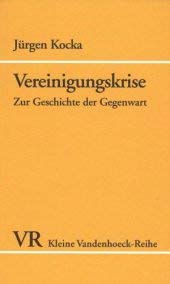 Vereinigungskrise: Zur Geschichte der Gegenwart German history