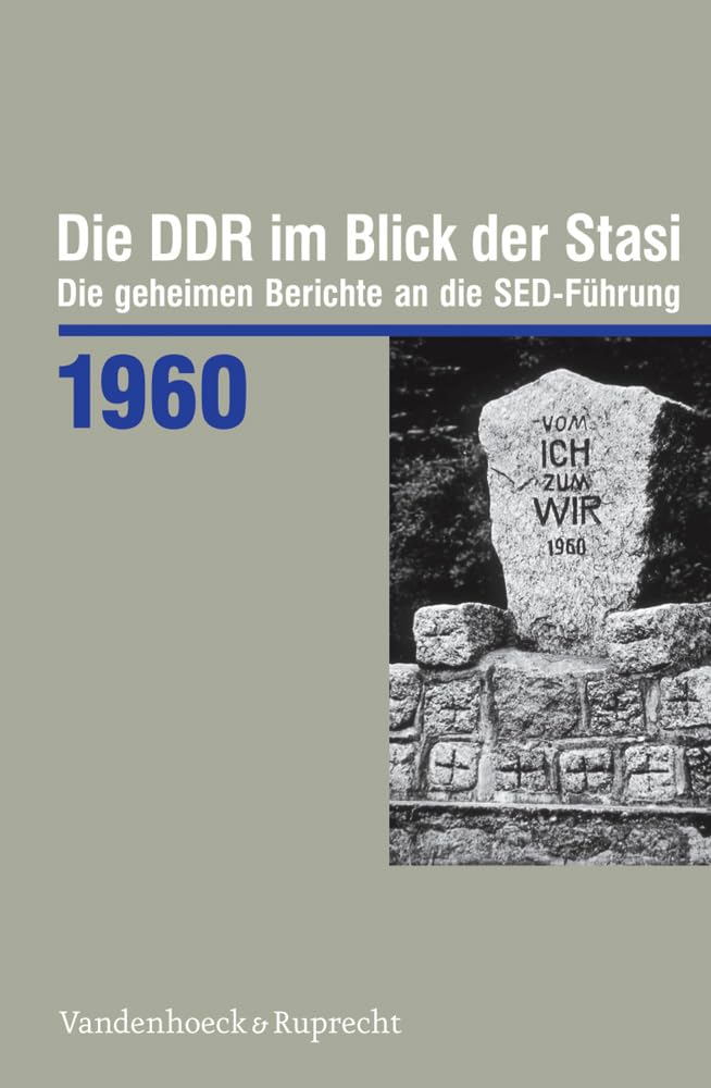 Die DDR im Blick der Stasi 1960: Die geheimen Berichte an die SED-Führung (Die DDR im Blick der Stasi: Die geheimen Berichte an die SED-Führung. Im ... Demokratischen Republik (BStU), Band 1960) German history