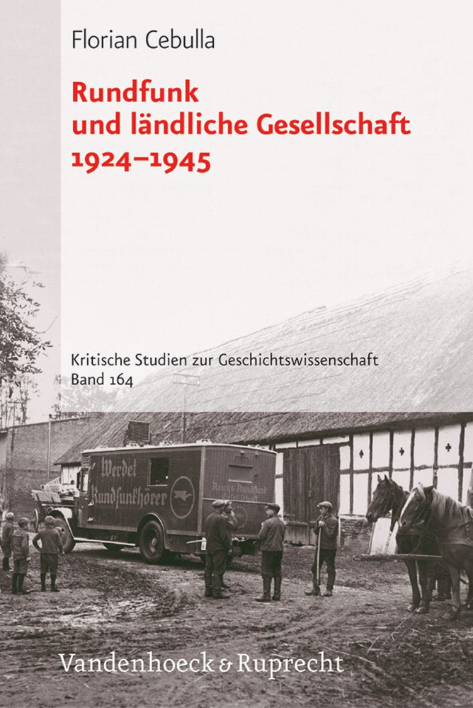 Rundfunk und ländliche Gesellschaft 1924–1945 (Kritische Studien zur Geschichtswissenschaft, Band 164) Business, Finance & Career