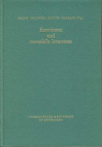 Emotionen und materielle Interessen: Sozialanthropologische und historische Beiträge zur Familienforschung (Veröffentlichungen des Max-Planck-Instituts für Geschichte) book