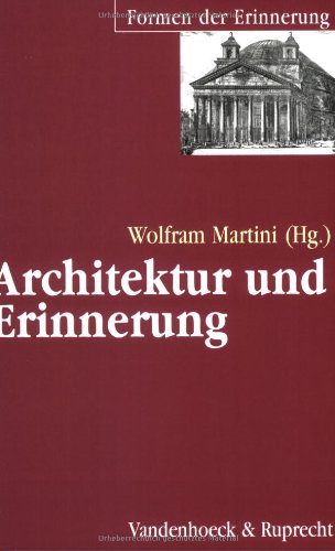 Architektur und Erinnerung (Formen der Erinnerung, Band 1) Memories