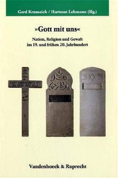 Veroffentlichungen Des Max-Planck-Instituts Für Geschichte: 'Gott mit uns'. - Nation, Religion und Gewalt im 19. und frühen 20. Jahrhundert Politics & History