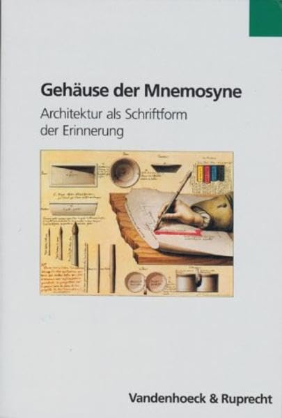 Gehäuse der Mnemosyne: Architektur als Schriftform der Erinnerung (Formen der Erinnerung, Band 19) Memories