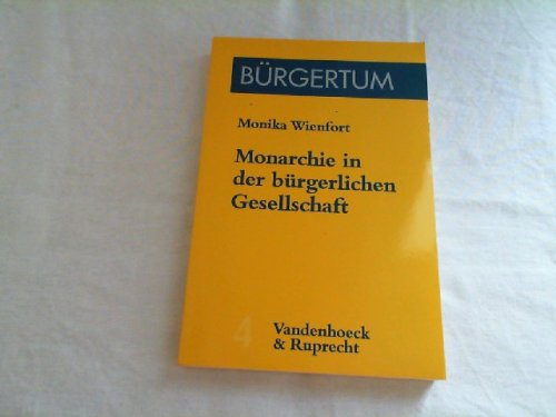 Monarchie in der bürgerlichen Gesellschaft: Deutschland und England von 1640 bis 1848 German history