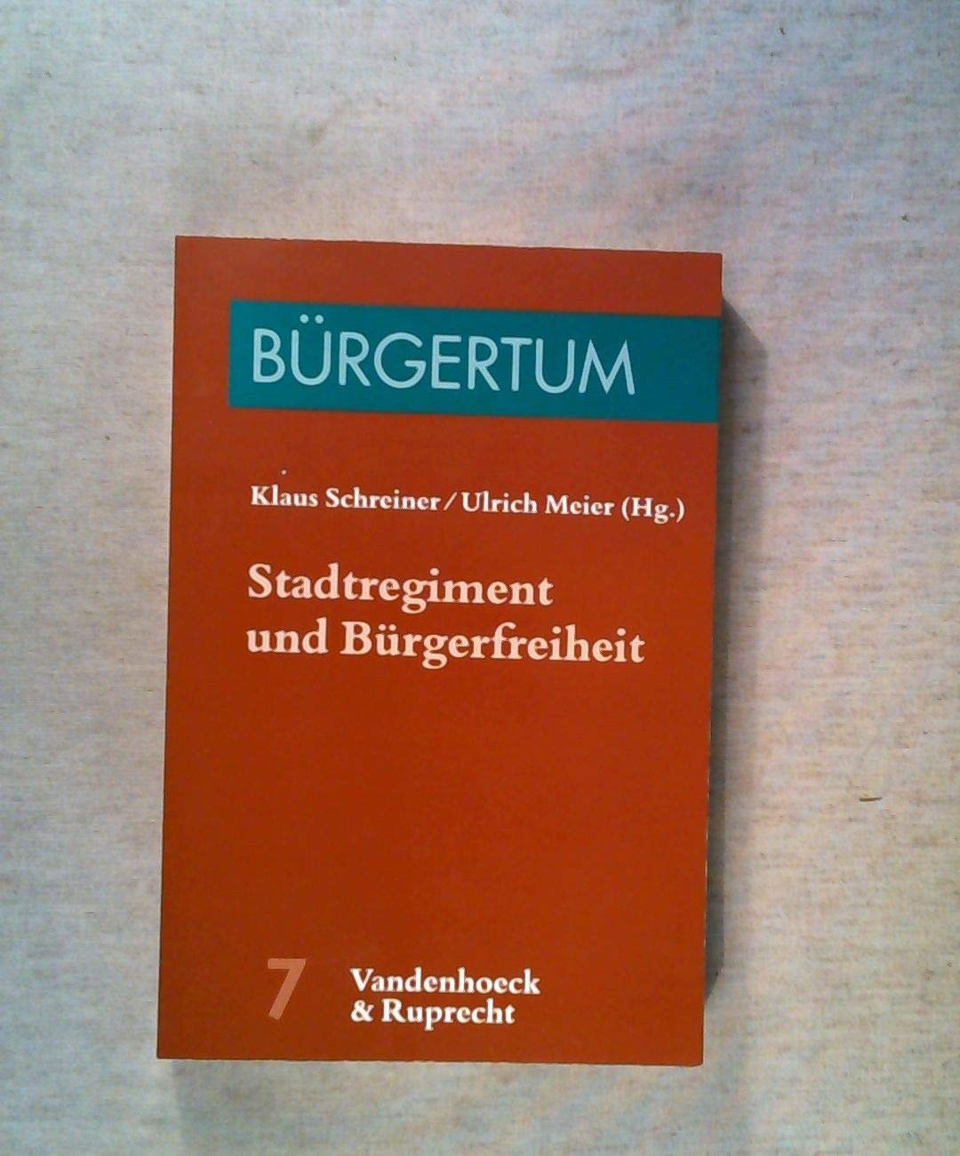 Stadtregiment und Bürgerfreiheit: Handlungsspielräume in deutschen und italienischen Städten des Späten Mittelalters und der Frühen Neuzeit. Hg. Schreiner/Meier Business, Finance & Career