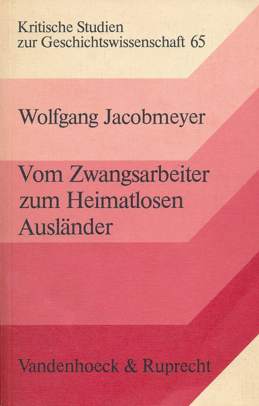 Vom Zwangsarbeiter zum Heimatlosen Ausländer: Die Displaced Persons in Westdeutschland 1945–1951 (Kritische Studien zur Geschichtswissenschaft) Law