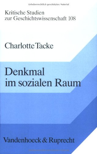 Denkmal Im Sozialen Raum: Nationale Symbole in Deutschland Und Frankreich Im 19. Jahrhundert book