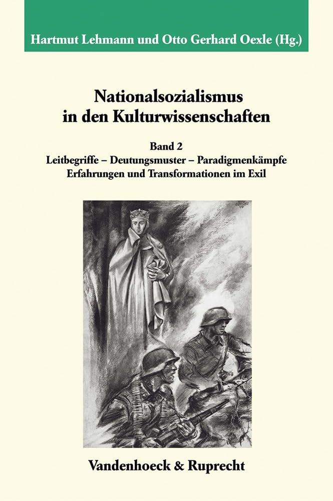 Nationalsozialismus in den Kulturwissenschaften: 2: Leitbegriffe – Deutungsmuster – Paradigmenkämpfe. Erfahrungen und Transformationen im Exil ... für Geschichte, Band 211) Social Sciences