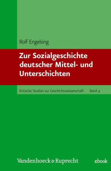 Zur Sozialgeschichte deutscher Mittel - und Unterschichten (Kritische Studien zur Geschichtswissenschaft) book