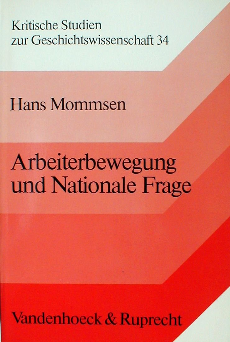 Arbeiterbewegung und Nationale Frage: Ausgewählte Aufsätze (Kritische Studien zur Geschichtswissenschaft) Social Sciences
