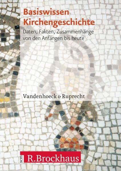 Basiswissen Kirchengeschichte: Daten, Fakten, Zusammenhänge von den Anfängen bis heute. CD-ROM Reference Books