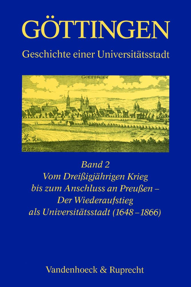 Vom Dreißigjährigen Krieg bis zum Anschluss an Preußen – Der Wiederaufstieg als Universitätsstadt (1648–1866) book