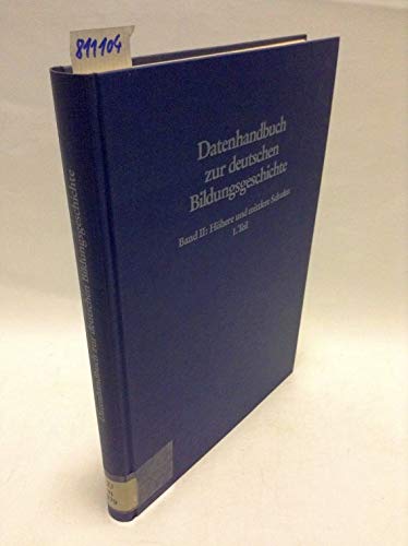 Datenhandbuch zur deutschen Bildungsgeschichte II/1. Höhere und mittlere Schulen Books