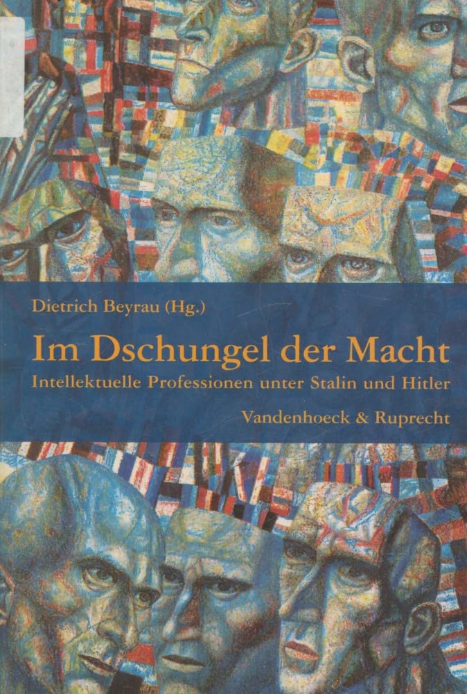 Im Dschungel der Macht: Intellektuelle Professionen unter Stalin und Hitler German history
