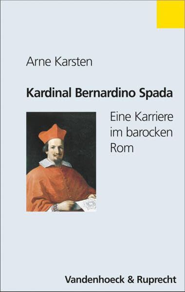 Kardinal Bernardino Spada: Eine Karriere im barocken Rom. Sonderausgabe - freier Preis Memories