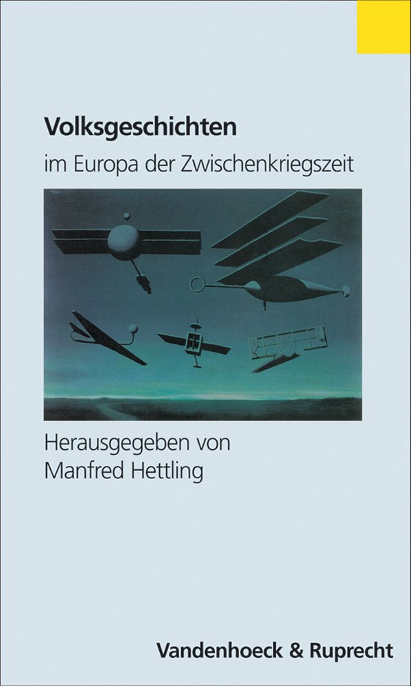 Volksgeschichten im Europa der Zwischenkriegszeit (Religion Entdecken - Verstehen - Gestalten) Politics & History