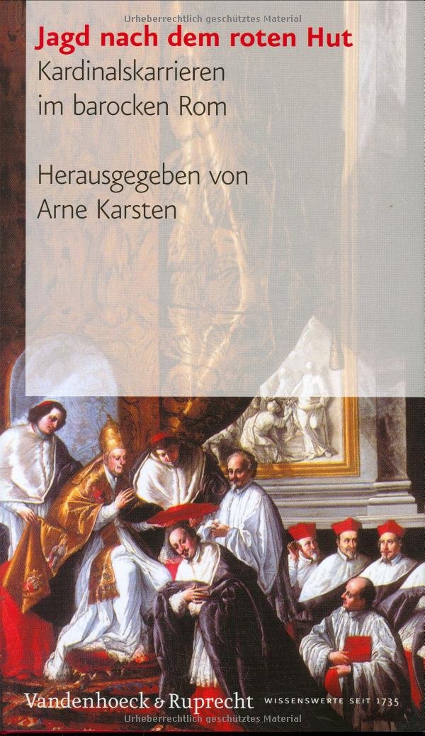Jagd nach dem roten Hut: Kardinalskarrieren im barocken Rom Memories