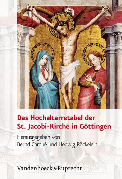 Das Hochaltarretabel der St. Jacobi-Kirche in Göttingen: . kart. Studienausgabe Politics & History