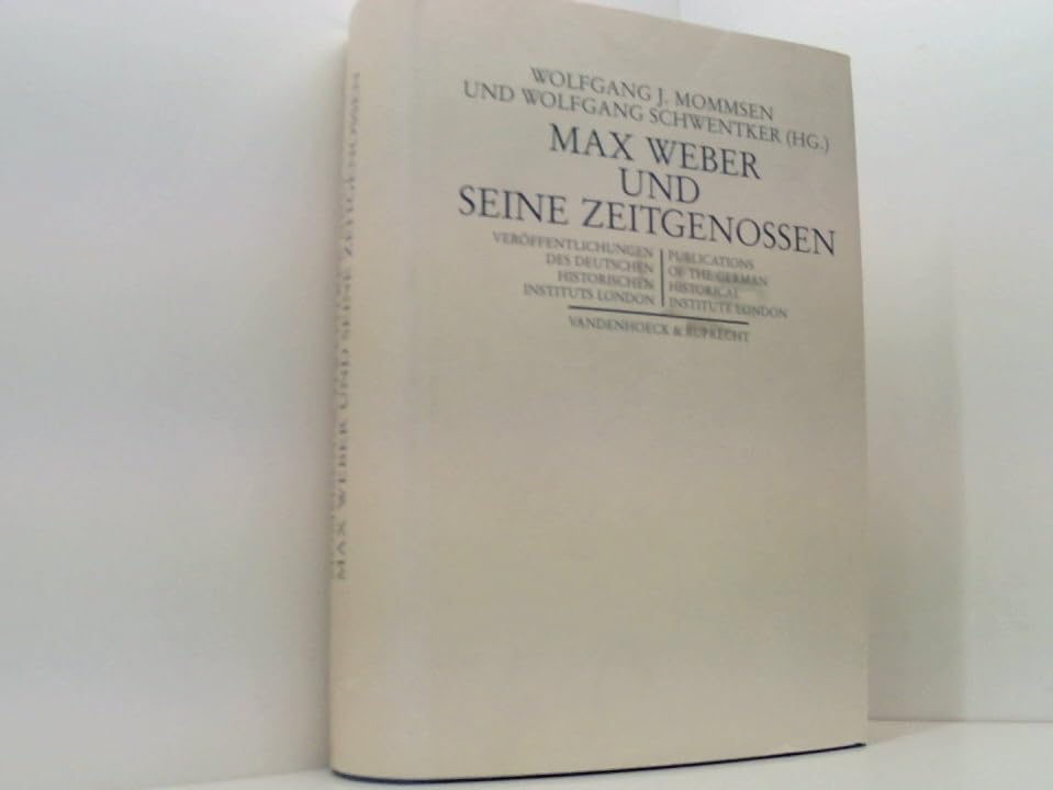 Max Weber und seine Zeitgenossen: . nossen Hg.Mommsen Philosophy