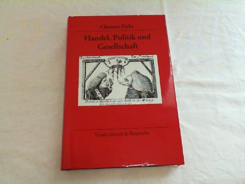 Handel, Politik und Gesellschaft: Zur wirtschaftspolitischen Publizistik Englands im 18. Jahrhundert Books